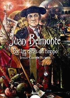 JUAN BELMONTE. POR LAS CARAS DEL TIEMPO | 9788490672181 | CUESTA ARANA,JESUS