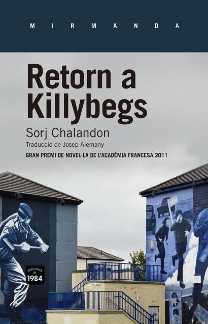 RETORN A KILLYBEGS. PREMI DE NOVEL-LA ACADEMIA FRANCESA 2011 | 9788415835226 | CHALANDON,SORJ