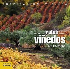 MEJORES RUTAS POR LOS VIÑEDOS DE ESPAÑA | 9788499355818