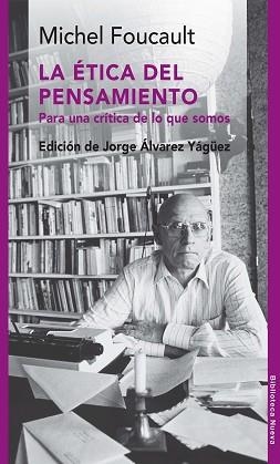 ETICA DEL PENSAMIENTO PARA UNA CRITICA DE LO QUE SOMOS | 9788415555285 | FOUCAULT,MICHEL