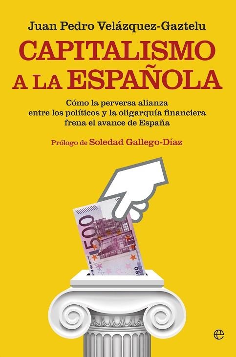 CAPITALISMO A LA ESPAÑOLA | 9788490602966 | VELAZQUEZ-GAZTELU,JOSE MA