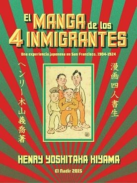 MANGA DE LOS 4 INMIGRANTES. UNA EXPERIENCIA JAPONESA EN SAN FRANCISCO 1904-1924 | 9788492890927 | YOSHITAKA KIYAMA,HENRY