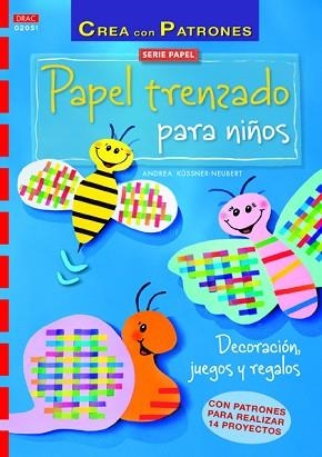 PAPEL TRENZADO PARA NIÑOS | 9788498744668 | KUSSNER,ANDREA