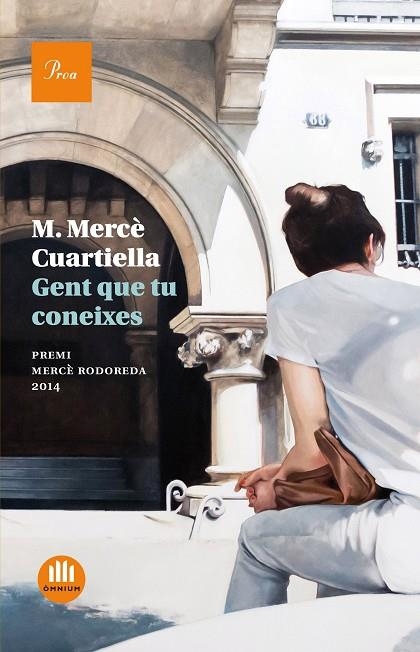 GENT QUE TU CONEIXES (PREMI MERCE RODOREDA 2014) | 9788475885513 | CUARTIELLA,M.MERCE