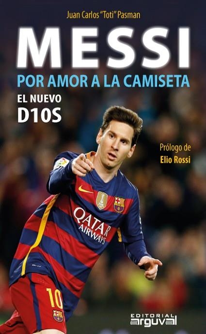 MESSI POR AMOR A LA CAMISETA. EL NUEVO DIOS | 9788494481352 | PASMAN,JUAN CARLOS "TOTI"