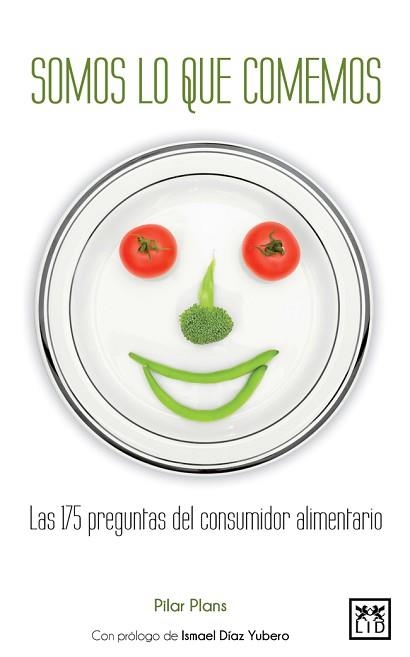 SOMOS LO QUE COMEMOS LAS 175 PREGUNTAS DEL CONSUMIDOR ALIMENTARIO | 9788483569740 | PLANS,PILAR