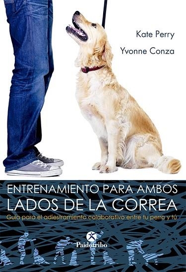 ENTRENAMIENTO PARA AMBOS LADOS DE LA CORREA. GUIA PARA ADIESTRAMIENTO... | 9788499104607 | PERRY,KATE CONZA,YVONNE