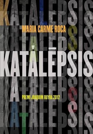 KATALEPSIS. PREMI JOAQUIM RUYRA 2012 | 9788424647506 | ROCA,MªCARME