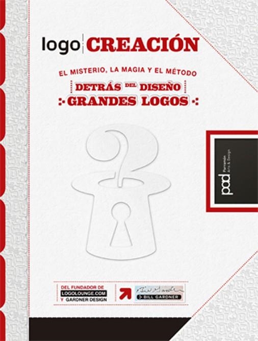 LOGO CREACION. EL MISTERIO, LA MAGIA Y EL METODO DETRAS DEL DISEÑO. GRANDES LOGROS+ | 9788434241060 | GARDNER,BILL