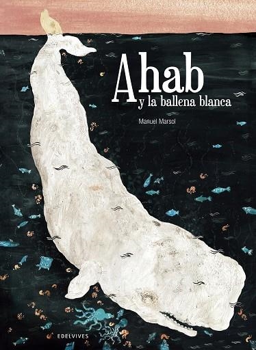 AHAB Y LA BALLENA BLANCA | 9788426394613 | MARSOL,MANUEL