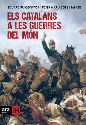 CATALANS A LES GUERRES DEL MON | 9788415642169 | SOLE I SABATE,JOSEP MARIA PUIGVENTOS LOPEZ,EDUARD