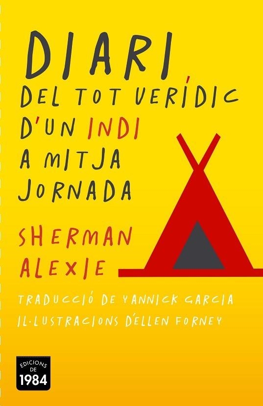 DIARI DEL TOT VERIDIC D,UN INDI A MITJA JORNADA | 9788415835387 | ALEXIE,SHERMAN