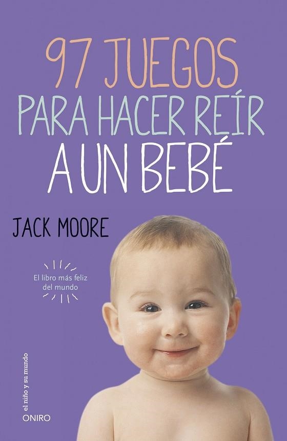 97 JUEGOS PARA HACER REIR A UN BEBE | 9788497547413 | MOORE,JACK