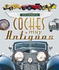 COCHES MUY ANTIGUOS ATLAS ILUSTRADO | 9788467725124