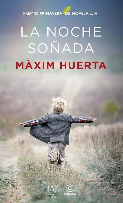 NOCHE SOÑADA. PREMIO PRIMAVERA DE NOVELA 2014 | 9788467041187 | HUERTA,MAXIM