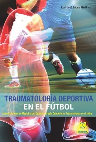 TRAUMATOLOGIA DEPORTIVA EN EL FUTBOL | 9788499105673 | LOPEZ MARTINEZ,JUAN