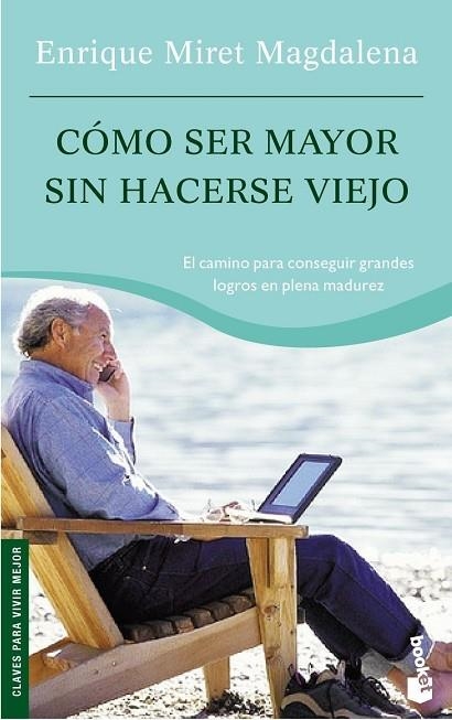 COMO SER MAYOR SIN HACERSE VIEJO | 9788467029468 | MIRET MAGDALENA,ENRIQUE