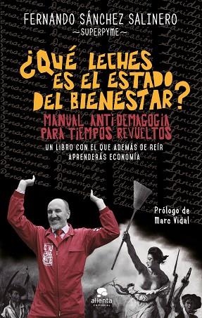 QUE LECHES ES EL ESTADO DEL BIENESTAR? MANUAL ANTI-DEMAGOGIA PARA TIEMPOS REVUELTOS | 9788415678922 | SANCHEZ SALINERO,FERNANDO