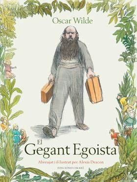 GEGANT EGOISTA | 9788494124778 | WILDE,OSCAR DEACON,ALEXIS