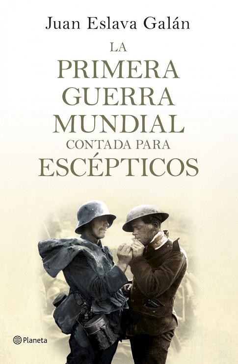 PRIMERA GUERRA MUNDIAL CONTADA PARA ESCEPTICOS | 9788408124535 | ESLAVA GALAN,JUAN