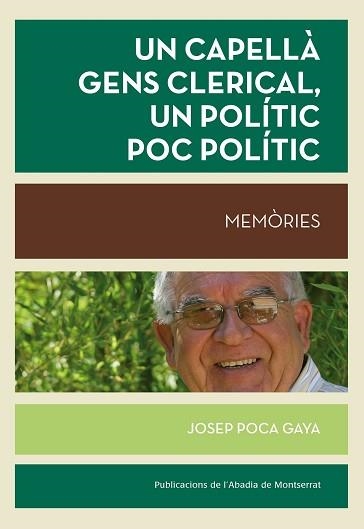 UN CAPELLA GENS CLERICAL,UN POLITIC POC POLITIC. MEMORIES | 9788498837414 | POCA GAYA,JOSEP