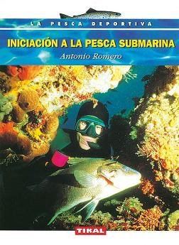 INICIACION A LA PESCA SUBMARINA | 9788430590995 | ROMERO,ANTONIO