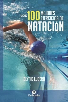 100 MEJORES EJERCICIOS DE NATACION | 9788499105703 | LUCERO,BLYTHE