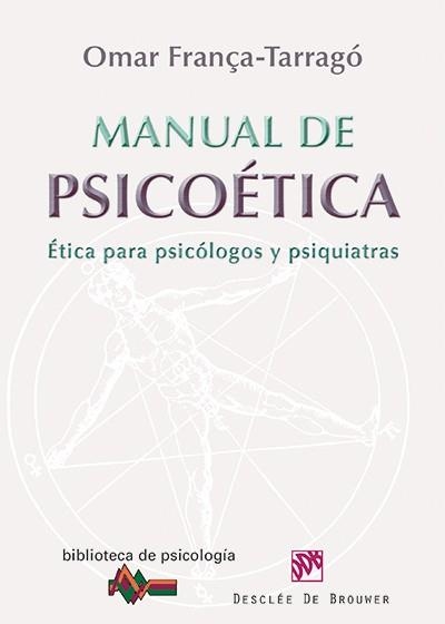 MANUAL DE PSICOETICA ETICA PARA PSICOLOGOS Y PSIQUIATRAS | 9788433025876 | FRANÇA-TARRAGO,OMAR