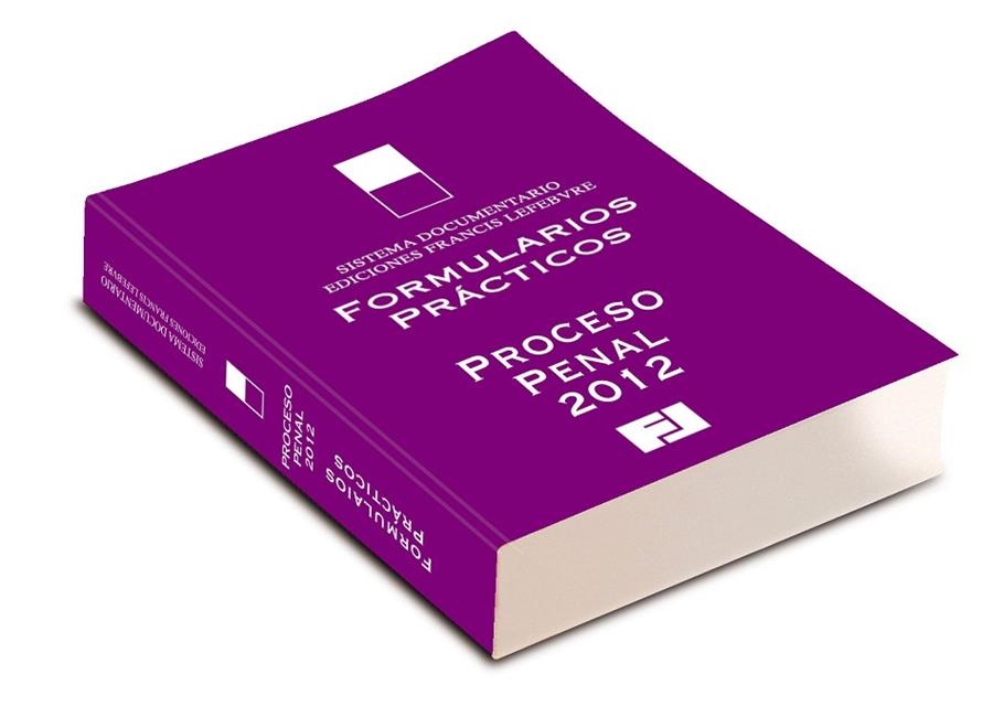 FORMULARIOS PRACTICOS PROCESO PENAL 2012 | 9788415446019 | FRANCIS LEFEBVRE