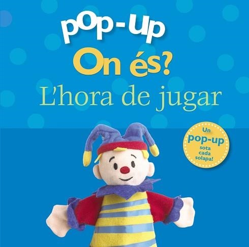 ON ÉS? L'HORA DE JUGAR (POP-UP) | 9788499061498