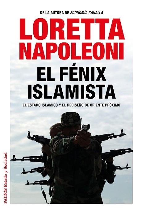 FENIX ISLAMISTA EL ESTADO ISLAMICO Y EL REDISEÑO DE ORIENTE PROXIMO | 9788449331091 | NAPOLEONI,LORETTA