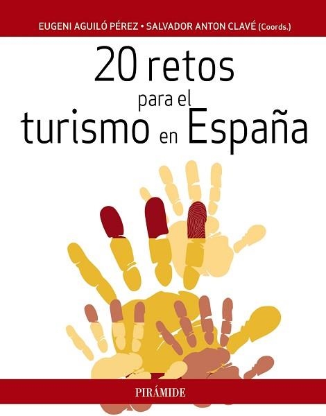 20 RETOS PARA EL TURISMO EN ESPAÑA | 9788436833133 | AGUILO PEREZ,EUGENI ANTON CLAVE,SALVADOR