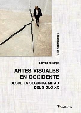 ARTES VISUALES EN OCCIDENTE DESDE LA SEGUNDA MITAD DEL SIGLO XX | 9788437634166 | DE DIEGO,ESTRELLA