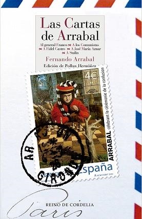 CARTAS DE ARRABAL AL GENERAL FRANCO AL REY DE ESPAÑA A LOS COMUNISTAS A FIDEL CASTRO | 9788415973546 | ARRABAL,FERNANDO