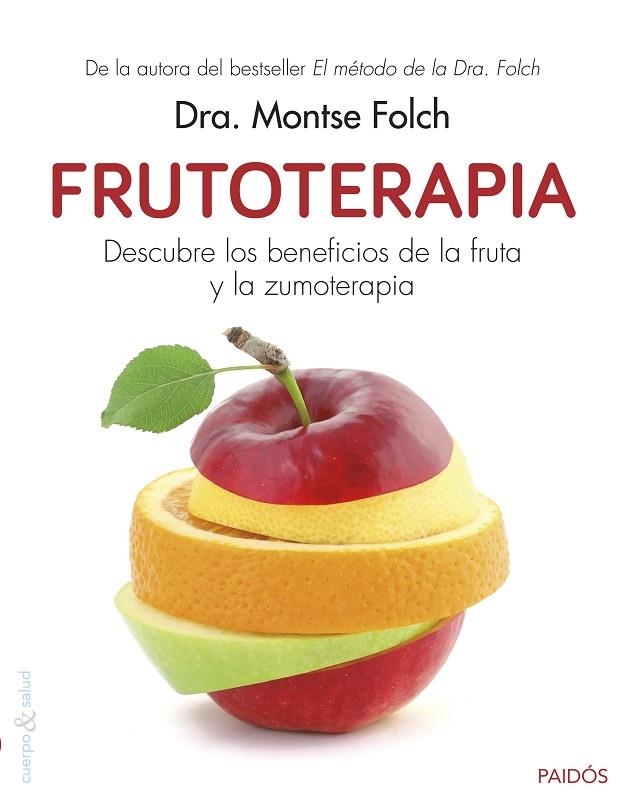 FRUTOTERAPIA. DESCUBRE LOS BENEFICIOS DE LA FRUTA Y LA ZUMOTERAPIA | 9788449330346 | FOLCH,MONTSE