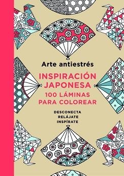 INSPIRACION JAPONESA . 100 LAMINAS PARA COLOREAR | 9788401015595