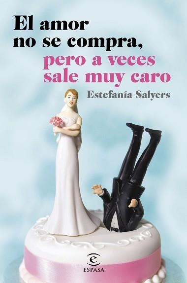 AMOR NO SE COMPRA, PERO A VECES SALE MUY CARO | 9788467044881 | SALYERS,ESTEFANIA