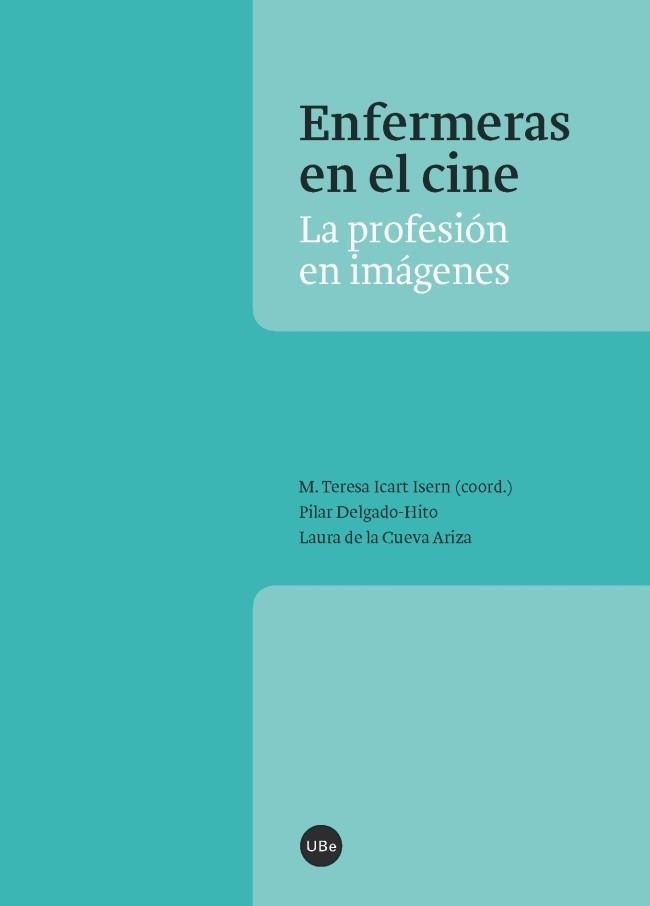 ENFERMERAS EN EL CINE. LA PROFESION EN IMAGENES | 9788447538690 | ICART ISERN,M.TERESA