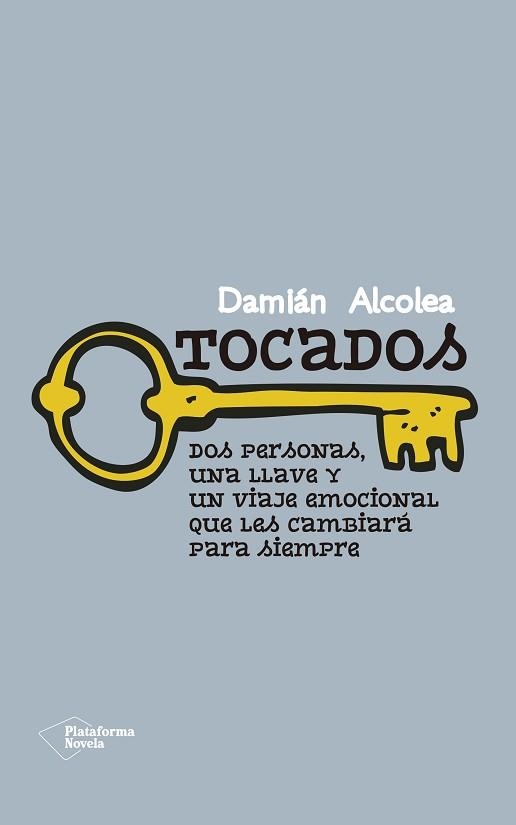 TOCADOS DOS PERSONAS UNA LLAVE Y UN VIAJE EMOCIONAL | 9788416429264 | ALCOLEA,DAMIAN