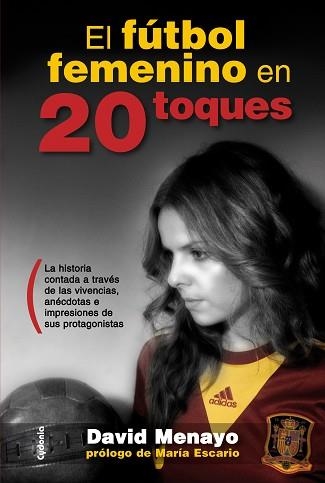 FUTBOL FEMENINO EN 20 TOQUES | 9788494381010 | MENAYO,DAVID