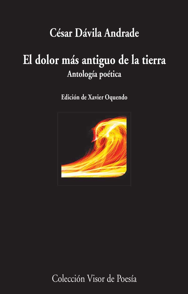 DOLOR MAS ANTIGUO DE LA TIERRA. ANTOLOGIA POETICA | 9788498959147 | DAVILA ANDRADE,CESAR