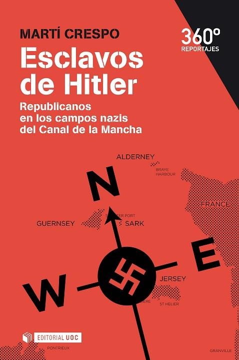 ESCLAVOS DE HITLER. REPUBLICANOS EN LOS CAMPOS NAZIS DEL CANAL DE LA MANCHA | 9788490644577 | CRESPO,MARTI