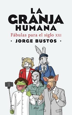 GRANJA HUMANA. FABULAS PARA EL SIGLO XXI | 9788434422292 | BUSTOS,JORGE