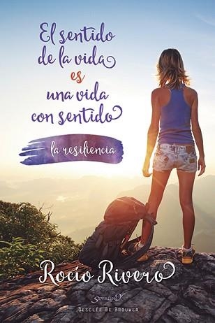 SENTIDO DE LA VIDA ES UNA VIDA CON SENTIDO. LA RESILIENCIA | 9788433027801 | RIVERO,ROCIO