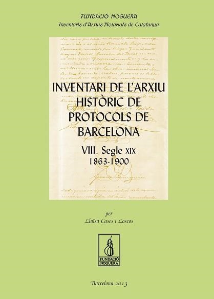 INVENTARI DE L,ARXIU DE PROTOCOLS DE BARCELONA VIII SEGLES XIX 1863-1900 | 9788499753942 | CASES I LOSCOS,LLUISA