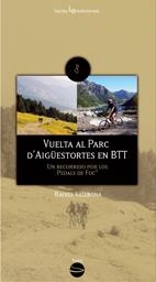 VUELTA AL PARC D,AIGUESTORTES EN BTT. UN RECORRIDO POR LOS PEDALS DE FOC | 9788496754362 | VALLBONA,RAFAEL