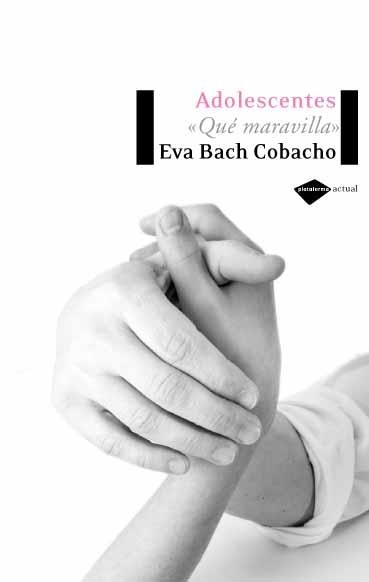 ADOLESCENTES. QUE MARAVILLA | 9788496981072 | BACH COBACHO,EVA