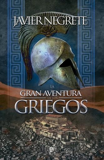 GRAN AVENTURA DE LOS GRIEGOS | 9788490603970 | NEGRETE,JAVIER