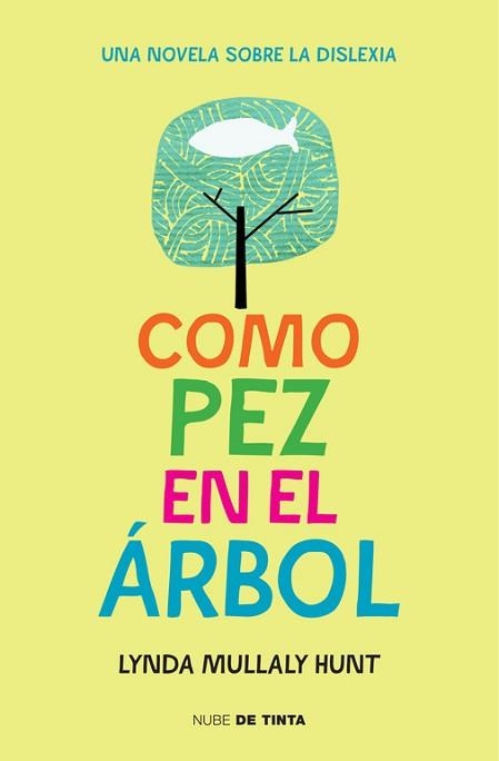 COMO PEZ EN EL ARBOL. UNA NOVELA SOBRE LA DISLEXIA | 9788415594697 | MULLALY HUNT,LYNDA