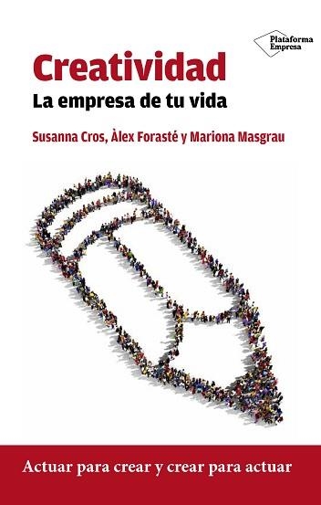 CREATIVIDAD. LA EMPRESA DE TU VIDA | 9788416429332 | MASGRAU,MARIONA CROS,SUSANNA FORASTE,ALEX